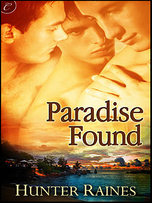 Title details for Paradise Found by Hunter Raines - Available